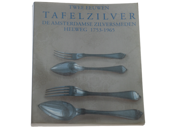 Twee Eeuwen tafelzilver - De Amsterdamse zilversmeden Helweg 1753-1965-0